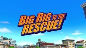 Big Rig to the Rescue!